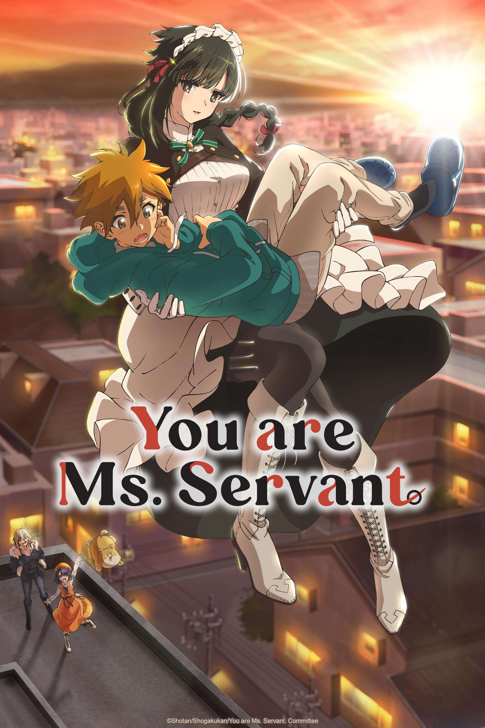 You are Ms. Servant.
