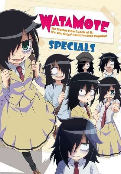 WataMote: No Matter How I Look At It, It's You Guys' Fault I'm Not Popular! OVA
