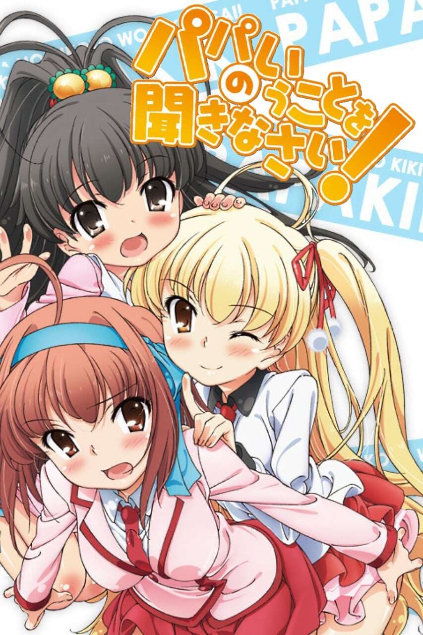 Listen to Me, Girls. I Am Your Father!